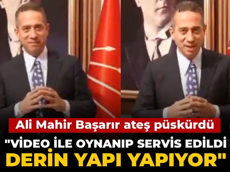 Ali Mahir Başarır’dan Sert Tepki: “Kurgulanmış Videolarla Saldırıyorlar”