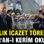 Cumhurbaşkanı Erdoğan, Hafızlık İcazet Törenine Katılarak Kur’an-ı Kerim Okudu