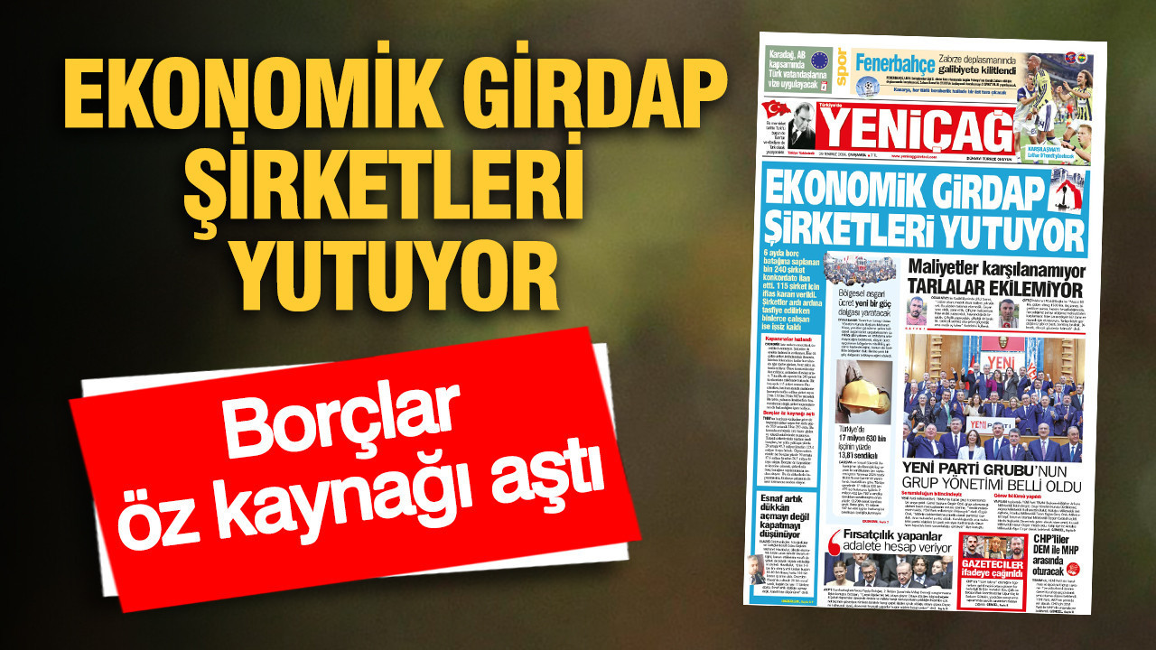 Yenicag gazetesi ekonomik girdap sirketleri yutuyor mWqaujcr